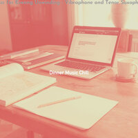 Background for Afternoon Work Time - Dinner Music Chill