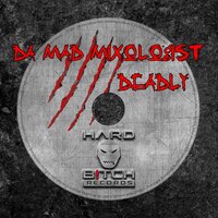 Deadly - Da Mad Mixologist