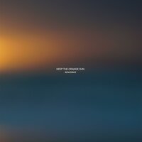 Keep The Orange Sun - Awakened Souls & From Overseas & Taylor Deupree
