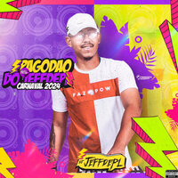 Pagodão Eu Quero Putaria - DJ Jeffdepl