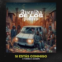 Si Estás Conmigo - Htorrez & Achepe