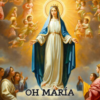 Oh María - Grupo Nueva Vida & MISION DE FE