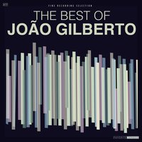 The Girl from Ipanema - João Gilberto