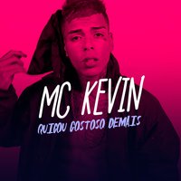 Quicou Gostoso Demais - Mc Kevin