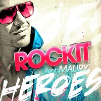 Heroes - Rockit & Maury