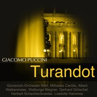 Turandot, Act II: "Hallo Pang! Hallo Pong!" - Miltiades Caridis & Gürzenich-Orchester Köln & Джакомо Пуччини