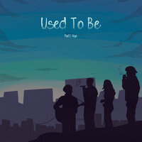 Used to Be - matt Nye