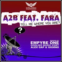 Tell Me Where You Are - A2B & fara