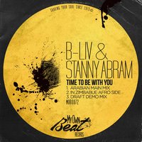 Time to Be with You - B-liv & Stanny Abram