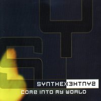 Come Into My World - Synthex
