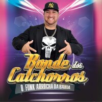 Manda pras Cadelas - Bonde dos Catchorros
