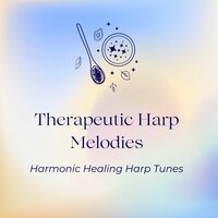Serene Harp Healing Songs - Harmonic Healing Harp Tunes