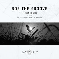 My Sun Inside - Bob The Groove