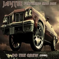 Do The Crew (1990) - Jay Tee & Mac Dre