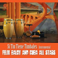 Porque Estas en Mi - Felix Baloy & Cuban All Stars