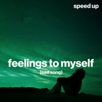 feelings to myself (sad song) (speed up) - MOODY & Shiloh Dynasty