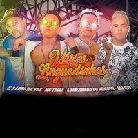 Várias Linguadinhas - Luanzinho do Recife & MC Troia & Eo Loko na Voz & MC G15