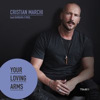 Your Loving Arms - Cristian Marchi & Barbara O'Neil