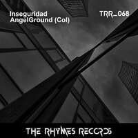 Inseguridad - AngelGround (Col)