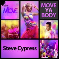 Move Ya Body - Steve Cypress