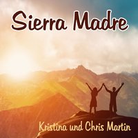 Sierra Madre - Kristina & Chris Martin