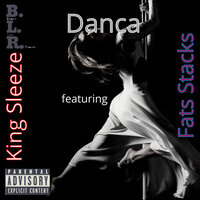 Danca - King Sleeze & Fats Stacks