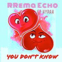You Don't Know - Rrema Echo & Hypah
