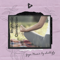 Soothing Within - Yoga Music by Lullify & Yoga Music ASMR