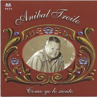 Toda mi vida - Aníbal Troilo