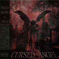 CURSED ANGEL PT. 2 - WEEDMANE & Dreadnought