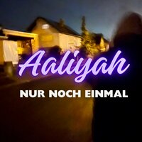 Nur noch einmal - Aaliyah