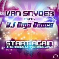 Start Again 2k12 - Van Snyder & DJ Giga Dance & Dezybill