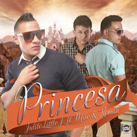Mi Princesa - Julito Little J. & Milo & ROMAN