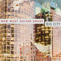 Every Big City - New West Guitar Group