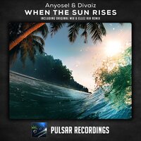 When The Sun Rises - Anyosel & Divaiz