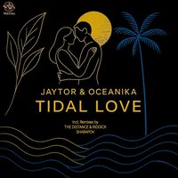 Tidal Love - Jaytor & Oceanika & The Distance & Riddick