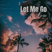 Let Me Go - Lore