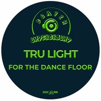 For The Dance Floor - Tru Light