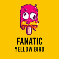 Fanatic - Yellow Bird
