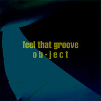 Feel That Groove - Ob-Ject