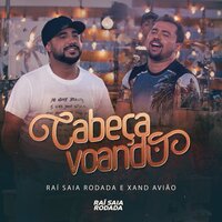Cabeça Voando - Raí Saia Rodada & Xand Avião