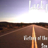 Victory of the Son - Lucky
