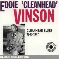 Gonna send you back where i got you from - Eddie "Cleanhead" Vinson
