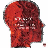 Thinking Of You - ATNARKO & Sam Mollison