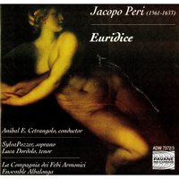 Euridice, Scena I: A te qual tu ti sia degli alti Numi - Aníbal E. Cetrangolo & Ensemble Albalonga & La Compagnia dei Febi Armonici & Alessandro Carmignani