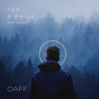 For a While - OAFF & Savera