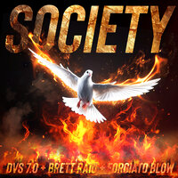 Society - DVS 7.0 & Brett Raio & Forgiato Blow