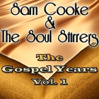 Jesus Done Just What He Said - Sam Cooke & The Soul Stirrers