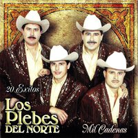 Mil Cadenas - Los Plebes Del Norte