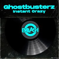 Instant Crazy - Ghostbusterz